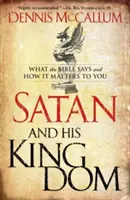 Satan und sein Reich: Was die Bibel sagt und was es mit Ihnen zu tun hat - Satan and His Kingdom: What the Bible Says and How It Matters to You