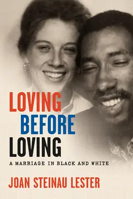 Lieben vor dem Liebesspiel: Eine Ehe in Schwarz und Weiß - Loving Before Loving: A Marriage in Black and White