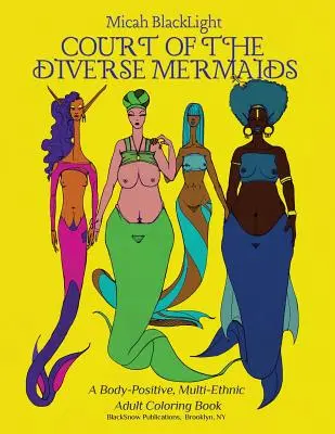 Der Hof der vielfältigen Meerjungfrauen [Original]: Ein körperbewusstes, multiethnisches Malbuch für alle Altersgruppen - Court of the Diverse Mermaids [Original]: A Body Positive, Multi-Ethnic All-Ages Coloring Book