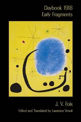 Tagebuch 1918: Frühe Fragmente - Daybook 1918: Early Fragments