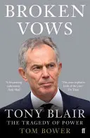 Gebrochene Schwüre - Tony Blair - Die Tragödie der Macht - Broken Vows - Tony Blair The Tragedy of Power