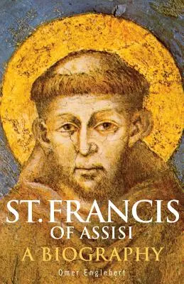 Der heilige Franz von Assisi: Eine Biographie - St. Francis of Assisi: A Biography