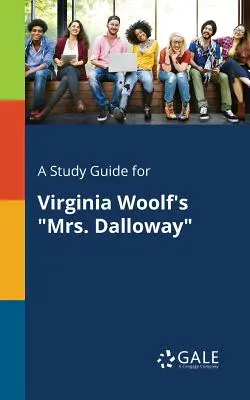 Ein Studienführer für Virginia Woolfs Mrs. Dalloway