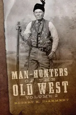 Menschenjäger des Alten Westens, Band 2 - Man-Hunters of the Old West, Volume 2