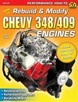 Wie man Chevy 348/409-Motoren umbaut und modifiziert - How to Rebuild & Modify Chevy 348/409 Engines