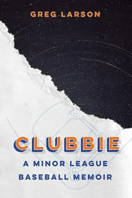 Clubbie: Die Memoiren eines Baseballspielers der Minor League - Clubbie: A Minor League Baseball Memoir