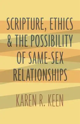 Schrift, Ethik und die Möglichkeit gleichgeschlechtlicher Beziehungen - Scripture, Ethics, and the Possibility of Same-Sex Relationships