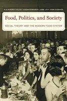 Ernährung, Politik und Gesellschaft: Gesellschaftstheorie und das moderne Ernährungssystem - Food, Politics, and Society: Social Theory and the Modern Food System