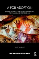 A wie Adoption: Eine Erkundung der Adoptionserfahrung für Familien und Fachleute - A for Adoption: An Exploration of the Adoption Experience for Families and Professionals