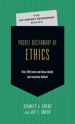 Taschenwörterbuch der Ethik: Über 300 Begriffe klar und prägnant definiert - Pocket Dictionary of Ethics: Over 300 Terms Ideas Clearly Concisely Defined