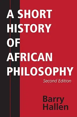 Eine kurze Geschichte der afrikanischen Philosophie, zweite Auflage - A Short History of African Philosophy, Second Edition