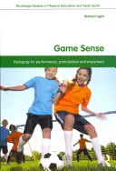 Spiel-Sinn: Pädagogik für Leistung, Beteiligung und Spaß - Game Sense: Pedagogy for Performance, Participation and Enjoyment