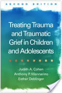 Behandlung von Trauma und traumatischer Trauer bei Kindern und Heranwachsenden - Treating Trauma and Traumatic Grief in Children and Adolescents