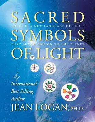 Heilige Symbole des Lichts: Es gibt eine neue Sprache des Lichts, die auf den Planeten kommen wird - Sacred Symbols of Light: There Is a New Language of Light That Is to Come on to the Planet