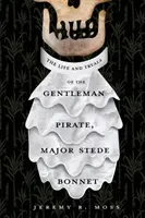 Das Leben und die Versuche des Gentleman-Piraten, Major Stede Bonnet - The Life and Tryals of the Gentleman Pirate, Major Stede Bonnet