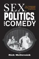 Sex, Politik und Komödie: Das transnationale Kino von Ernst Lubitsch - Sex, Politics, and Comedy: The Transnational Cinema of Ernst Lubitsch