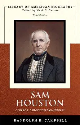 Sam Houston und der amerikanische Südwesten (Reihe Bibliothek der amerikanischen Biographie) - Sam Houston and the American Southwest (Library of American Biography Series)