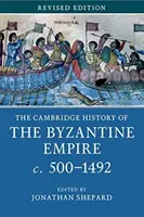 Die Cambridge Geschichte des Byzantinischen Reiches von 500 bis 1492 - The Cambridge History of the Byzantine Empire C.500-1492