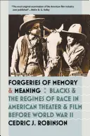 Fälschungen von Erinnerung und Bedeutung: Schwarze und das Rassenregime im amerikanischen Theater und Film vor dem Zweiten Weltkrieg - Forgeries of Memory and Meaning: Blacks and the Regimes of Race in American Theater and Film before World War II