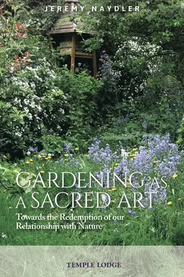 Gärtnern als heilige Kunst: Auf dem Weg zur Erlösung unserer Beziehung zur Natur - Gardening as a Sacred Art: Towards the Redemption of Our Relationship with Nature