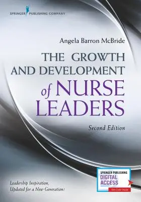 Das Wachstum und die Entwicklung von Führungskräften in der Krankenpflege, Zweite Auflage - The Growth and Development of Nurse Leaders, Second Edition