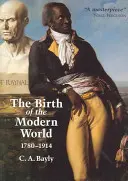 Die Geburt der modernen Welt, 1780-1914: Globale Zusammenhänge und Vergleiche - The Birth of the Modern World, 1780-1914: Global Connections and Comparisons