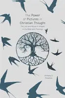 Die Macht der Bilder im christlichen Denken: Der Gebrauch und Missbrauch von Bildern in der Bibel und der Theologie - The Power of Pictures in Christian Thought: The Use and Abuse of Images in the Bible and Theology