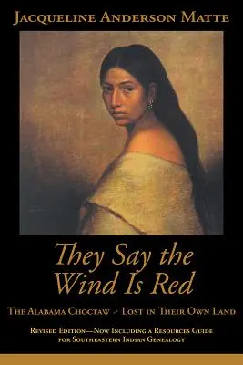 Sie sagen, der Wind ist rot: Die Alabama Choctaw - verloren in ihrem eigenen Land - They Say the Wind Is Red: The Alabama Choctaw--Lost in Their Own