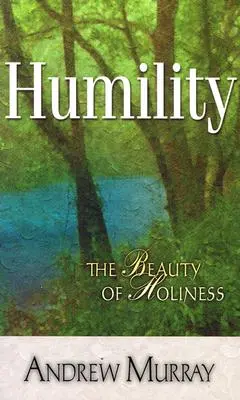 Demut: Die Schönheit der Heiligkeit - Humility: The Beauty of Holiness