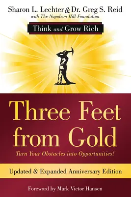 Drei Meter vom Gold entfernt: Verwandeln Sie Ihre Hindernisse in Chancen! (Denke und werde reich) - Three Feet from Gold: Turn Your Obstacles Into Opportunities! (Think and Grow Rich)