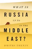 Was hat Russland im Nahen Osten vor? - What Is Russia Up to in the Middle East?