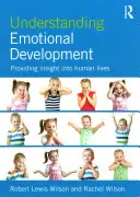 Emotionale Entwicklung verstehen: Einblicke in das menschliche Leben gewähren - Understanding Emotional Development: Providing Insight Into Human Lives