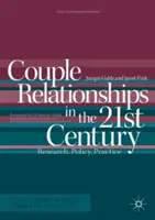 Paarbeziehungen im 21. Jahrhundert: Forschung, Politik, Praxis - Couple Relationships in the 21st Century: Research, Policy, Practice