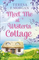 Triff mich im Wisteria Cottage - Meet Me at Wisteria Cottage