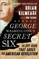 George Washingtons geheime Sechs: Der Spionagering, der die amerikanische Revolution rettete - George Washington's Secret Six: The Spy Ring That Saved the American Revolution