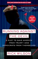 Laufen gegen den Teufel: Ein Komplott zur Rettung Amerikas vor Trump - und der Demokraten vor sich selbst - Running Against the Devil: A Plot to Save America from Trump--And Democrats from Themselves