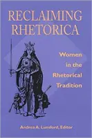 Die Rückgewinnung der Rhetorik: Frauen in der rhetorischen Tradition - Reclaiming Rhetorica: Women In The Rhetorical Tradition