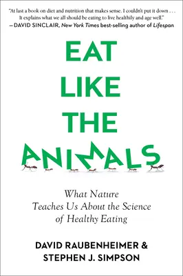 Eat Like the Animals: Was die Natur uns über die Wissenschaft des gesunden Essens lehrt - Eat Like the Animals: What Nature Teaches Us about the Science of Healthy Eating