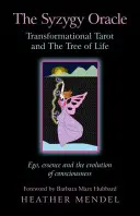 Das Syzygy-Orakel: Transformationelles Tarot und der Baum des Lebens: Ego, Essenz und die Evolution des Bewusstseins - The Syzygy Oracle: Transformational Tarot and the Tree of Life: Ego, Essence and the Evolution of Consciousness