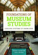 Grundlagen der Museumswissenschaft: Sich entwickelnde Systeme des Wissens - Foundations of Museum Studies: Evolving Systems of Knowledge