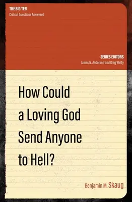 Wie kann ein liebender Gott jemanden in die Hölle schicken? - How Could a Loving God Send Anyone to Hell?