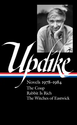 John Updike: Romane 1978-1984 (Loa #339): Der Coup / Kaninchen ist reich / Die Hexen von Eastwick - John Updike: Novels 1978-1984 (Loa #339): The Coup / Rabbit Is Rich / The Witches of Eastwick