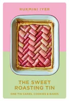 Sweet Roasting Tin - Kuchen, Kekse und Gebäck aus einer Dose - Sweet Roasting Tin - One Tin Cakes, Cookies & Bakes