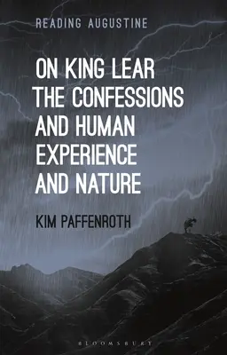 Über König Lear, die Bekenntnisse, die menschliche Erfahrung und die Natur - On King Lear, the Confessions, and Human Experience and Nature