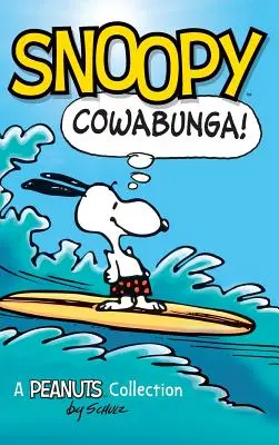 Snoopy: Cowabunga!: Eine Peanuts-Sammlung - Snoopy: Cowabunga!: A Peanuts Collection