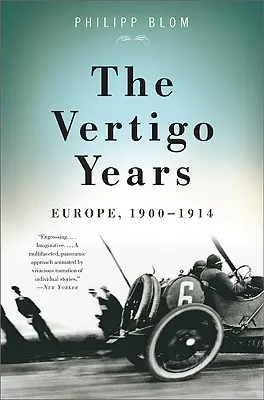 Die Vertigo-Jahre: Europa, 1900-1914 - The Vertigo Years: Europe, 1900-1914