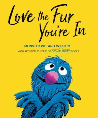 Liebe das Fell, in dem du steckst (Sesamstraße) - Love the Fur You're in (Sesame Street)