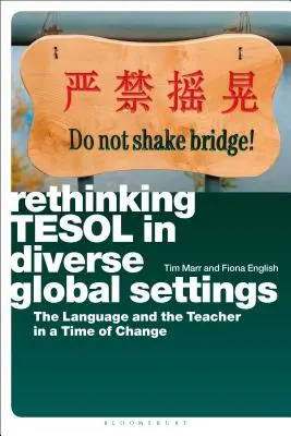 Tesol in verschiedenen globalen Kontexten neu denken: Die Sprache und der Lehrer in einer Zeit des Wandels - Rethinking Tesol in Diverse Global Settings: The Language and the Teacher in a Time of Change