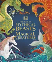 Book of Mythical Beasts and Magical Creatures - Treffen Sie Ihre Lieblingsmonster, -feen, -helden und -trickser aus aller Welt - Book of Mythical Beasts and Magical Creatures - Meet your favourite monsters, fairies, heroes, and tricksters from all around the world