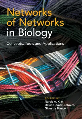 Netzwerke der Netzwerke in der Biologie: Konzepte, Werkzeuge und Anwendungen - Networks of Networks in Biology: Concepts, Tools and Applications